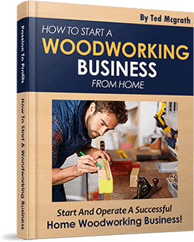Bonus How To Start A Woodworking Business